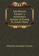 Ada Beeson Farmer: a missionary heroine of Kuang Si, South China, Wilmoth Alexander Farmer 