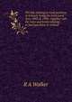The law relating to land purchase in Ireland: being the Irish Land Acts, 1903 & 1904 : together with the rules and forms relating to land purchase in Ireland, R A Walker 