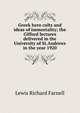 Greek hero cults and ideas of immortality; the Gifford lectures delivered in the University of St.Andrews in the year 1920, Lewis Richard Farnell 