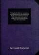 Through the Chinese revolution; my experiences in the South and North; the evolution of social life; interviews with party leaders; an unconstitutional loan-the coup d'etat, Fernand Farjenel 