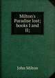Milton's Paradise lost; books I and II;, Milton John 