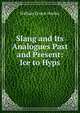 Slang and Its Analogues Past and Present: Ice to Hyps, Henley, William Ernest, 1849-1903 