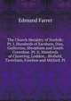 The Church Heraldry of Norfolk: Pt. I. Hundreds of Earsham, Diss, Guiltcross, Shropham and South Greenhoe. Pt. Ii. Hundreds of Clavering, Loddon, . Blofield, Taverham, Forehoe and Mitford. Pt., Edmund Farrer 