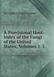 A Provisional Host-Index of the Fungi of the United States, Volumes 1-3, William Gilson Farlow 