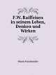 F.W. Raiffeisen in seinem Leben, Denken und Wirken, Marin Faszbender 