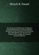 Das Mosaisch-Rabbinische Strafgesetz Und Strafrechtliche Gerichtsverfahren: Bearbeitet Nach Ordnung Und Einteilung Der Gesetzbucher Der Neuzeit Und Erlautert Mit Angabe Der Quellen (German Edition), Hirsch B. Fassel 