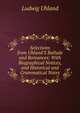 Selections from Uhland'S Ballads and Romances: With Biographical Notices, and Historical and Grammatical Notes, Ludwig Uhland 