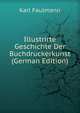 Illustrirte Geschichte Der Buchdruckerkunst (German Edition), Karl Faulmann 
