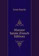 Histoire Sainte (French Edition), Leon Fauvin 