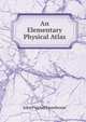 An Elementary Physical Atlas, John Pincher Faunthorpe 