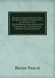 Pensees, Fragments Et Lettres De Blaise Pascal: Publies Pour La Premiere Fois Conformement Aux Manuscrits Originaux En Grande Partie Inedits (French Edition), Blaise Pascal 