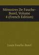 Memoires De Fauche-Borel, Volume 4 (French Edition), Louis Fauche-Borel 