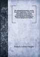 The Sphygmomanometer and Its Practical Application: With a Full Description of the Several Instruments and Resume of Recent Literature Pertaining to Clinical Sphygmomanometry, Francis Ashley Faught 