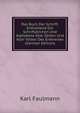 Das Buch Der Schrift: Enthaltend Die Schriftzeichen Und Alphabete Aller Zeiten Und Aller V?lker Des Erdkreises (German Edition), Karl Faulmann 