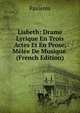 Lisbeth: Drame Lyrique En Trois Actes Et En Prose, Melee De Musique. (French Edition), Favieres 