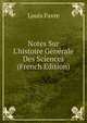 Notes Sur L'histoire G?n?rale Des Sciences (French Edition), Louis Favre 