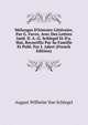M?langes D'histoire Litt?raire, Par G. Favre, Avec Des Lettres In?d. D. A.-G. Schlegel Et D'a. Mai, Recueillis Par Sa Famille Et Publ. Par J. Adert (French Edition), August Wilhelm von Schlegel 