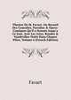 Theatre De M. Favart: Ou Recueil Des Comedies, Parodies & Opera-Comiques Qu'il a Donn?s Jusqu'a Ce Jour, Avec Les Aires, Rondes & Vaudevilles Not?s Dans Chaque Pi?ce, Volume 6 (French Edition), Favart 