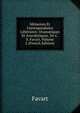 Memoires Et Correspondance Litteraires: Dramatiques Et Anecdotiques, De C. S. Favart, Volume 2 (French Edition), Favart 