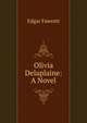 Olivia Delaplaine: A Novel, Fawcett Edgar 