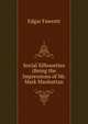 Social Silhouettes (Being the Impressions of Mr. Mark Manhattan, Fawcett Edgar 