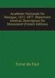 Academie Nationale De Musique, 1671-1877: Repertoire General, Description Du Monument (French Edition), Ezvar du Fayl 