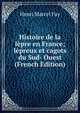 Histoire de la lepre en France; lepreux et cagots du Sud- Ouest (French Edition), Henri Marcel Fay 