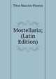 Mostellaria; (Latin Edition), Plautus Titus Maccius 
