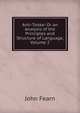 Anti-Tooke: Or an Analysis of the Principles and Structure of Language, Volume 2, John Fearn 
