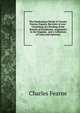 The Posthumous Works of Charles Fearne, Esquire, Barrister at Law: Consisting of a Reading of the Statute of Inrolments, Arguments in the Singular . and a Collection of Cases and Opinions, Charles Fearne 