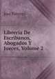 Libreria De Escribanos, Abogados Y Jueces, Volume 2, Jose Febrero 