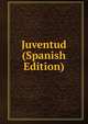 Juventud (Spanish Edition), 