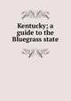 Kentucky; a guide to the Bluegrass state, 