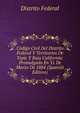 Codigo Civil Del Distrito Federal Y Territorios De Tepic Y Baja California: Promulgado En 31 De Marzo De 1884 (Spanish Edition), Distrito Federal 