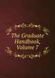 The Graduate Handbook, Volume 7, 