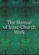 The Manual of Inter-Church Work, 