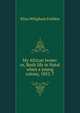 My African home: or, Bush life in Natal when a young colony, 1852-7, Eliza Whigham Feilden 