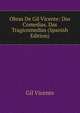 Obras De Gil Vicente: Das Comedias. Das Tragicomedias (Spanish Edition), Gil Vicente 