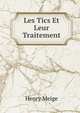 Les Tics Et Leur Traitement, Henry Meige 