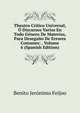 Theatro Critico Universal, O Discursos Varios En Todo Genero De Materias, Para Desegano De Errores Comunes: , Volume 6 (Spanish Edition), Benito Jeronimo Feijoo 