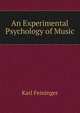 An Experimental Psychology of Music, Karl Feininger 