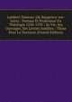Lambert Daneau: (de Baugency-sur-loire) : Pasteur Et Professeur En Theologie 1530-1595 : Sa Vie, Ses Ouvrages, Ses Lettres Inedites : These Pour Le Doctorat (French Edition), 