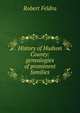 History of Hudson County: genealogies of prominent families, Robert Feldra 