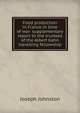 Food production in France in time of war: supplementary report to the trustees of the Albert Kahn travelling fellowship, Joseph Johnston 