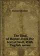 The Iliad of Homer, from the text of Wolf. With English notes, Homer Homer 