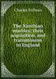 The Xanthian marbles: their acquisition, and transmission to England, Charles Fellows 
