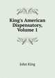 King's American Dispensatory, Volume 1, John King 