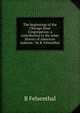 The beginnings of the Chicago Sinai Congregation: a contribution to the inner history of American Judaism / by B. Felsenthal., B Felsenthal 