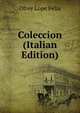 Coleccion (Italian Edition), Dfrey Lope Felix 