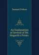An Explanation of Several of Mr. Hogarth's Prints ., Samuel Felton 